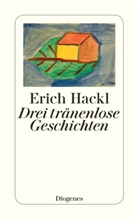 Erich Hackl - Drei tränenlose Geschichten