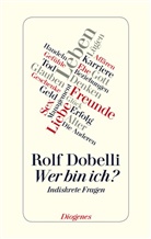 Rolf Dobelli - Wer bin ich?