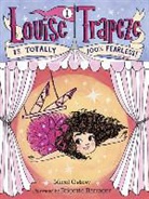 Brigette Barrager, Micol Ostow, Micol Barrager Ostow, Brigette Barrager - Louise Trapeze Is Totally 100% Fearless