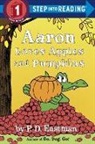 P D Eastman, P. D. Eastman, P.d Eastman, P.D. Eastman - Aaron Loves Apples and Pumpkins