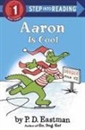 P D Eastman, P. D. Eastman, P.D. Eastman - Aaron is Cool