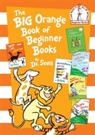 Dr Seuss, Dr. Seuss, Dr. Seuss, Michael Frith, Roy McKie, Scott Nash... - The Big Orange Book of Beginner Books