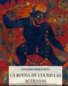 Dharmarakshita - LA RUEDA DE CUCHILLAS ACERADAS