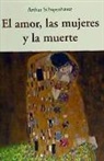 Arthur Schopenhauer - El amor, las mujeres y la meurte