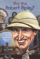 Kirsten Anderson, Tim Foley, Nancy Harrison - Who Was Robert Ripley?
