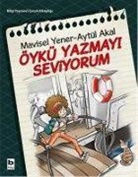Aytül Akal, Mavisel Yener - Öykü Yazmayi Seviyorum