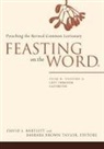 David L. Bartlett, David L. Bartlett, Barbara Brown Taylor - Feasting on the Word, Year B