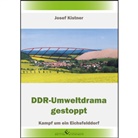Josef Kistner - DDR-Umweltdrama gestoppt