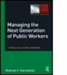 Madinah F Hamidullah, Madinah F (Rutgers School of Public Affairs and Administration Hamidullah, Madinah F. Hamidullah - Managing the Next Generation of Public Workers