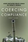 Robert Mandel, Mandel Robert - Coercing Compliance