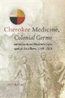 Paul Kelton - Cherokee Medicine, Colonial Germs
