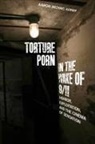 Aaron Michael Kerner - Torture Porn in the Wake of 9/11
