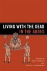 James L. Fitzsimmons, Izumi Shimada, Izumi/ Fitzsimmons Shimada, James L Fitzsimmons, James L. Fitzsimmons, Izumi Shimada - Living With the Dead in the Andes