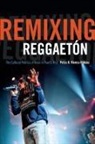 Petra R Rivera-Rideau, Petra R. Rivera-Rideau - Remixing Reggaeton