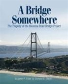 Eugene P. Trani, Donald E Davis, Donald E. Davis, Eugene P Trani, Eugene P. Trani - Bridge to Somewhere