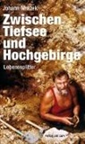 Johann Mrazek - Zwischen Tiefsee und Hochgebirge