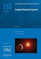 Zoran Lemaitre Knezevic, Anne Libert Lemaitre, Timoteo Carletti, Zoran Knezevic, Anne Lemaitre, Anne Lemaître... - Complex Planetary Systems (Iau S310)
