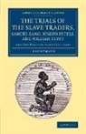 Anonymous, Henry George Anonymous Tuke, Henry George Tuke - TRIALS OF SLAVE TRADERS SAMUEL S
