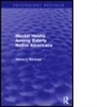 James Narduzzi, James L. Narduzzi - Mental Health Among Elderly Native Americans