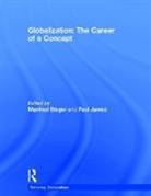 Manfred (University of Hawai''''i-Manoa Steger, Manfred B. James Steger, Manfred James Steger, Paul James, Manfred Steger, Manfred B. Steger... - Globalization: The Career of a Concept
