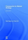 Noel Capon, Noel (Columbia Business School Capon, Noel Go Capon, Capon Noel, Frank Go, Frank (Rotterdam School of Management Go... - Frameworks for Market Strategy