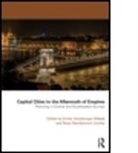 Emily (University of North Carol Gunzburger Makas, Emily Damljanovic Conley Gunzburger Makas, Emily Gunzburger Conley Makas, Tanja Damljanovic Conley, Tanja Damljanovic Conley, Tanja (University of Texas at Arlington Damljanovic Conley... - Capital Cities in the Aftermath of Empires