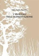 Gian Carlo Tarozzo - I Vegetali Nell'alimentazione