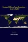 Keir Giles, Strategic Studies Institute, Andrew Monaghan - Russian Military Transformation - Goal in Sight?