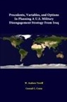 Conrad C. Crane, Strategic Studies Institute, W. Andrew Terrill - Precedents, Variables, and Options in Planning A U.S. Military Disengagement Strategy from Iraq