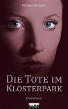 Michael Romahn - Die Tote im Klosterpark