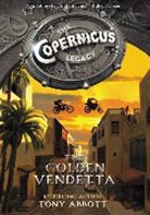 Tony Abbott - The Copernicus Legacy: The Golden Vendetta
