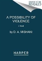D A Mishani, D. A. Mishani, Dror Mishani - A Possibility of Violence