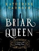 Katherine Harbour, Harbour Katherine - Briar Queen