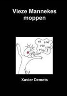 Xavier Demets - Vieze Mannekes Moppen