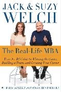 Jack Welch, Jack/ Welch Welch, Suzy Welch, Welch Suzy, Jack Welcj - The Real-Life MBA Your No BS Guide to Winning the Game, Building a Team, and Growing