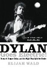 Elijah Wald, Independent Scholar Elijah Wald - Dylan Goes Electric!