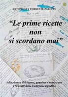 Antonietta Torrente Parolin - Le Prime Ricette Non Si Scordano Mai