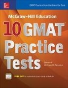 Editors, Editors of McGraw Hill, Editors Of Mcgraw-Hill, Editors of McGraw-Hill Education, McGraw-Hill Education - McGraw-Hill Education 10 GMAT Practice Tests