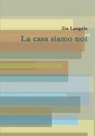 Zia Langela - La Casa Siamo Noi