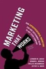 Shellye Archambeau, Jeffrey Babin, Leonard Lodish, Leonard M. Lodish, Howard Morgan, Howard L. Morgan... - Marketing That Works