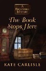 Kate Carlisle - The Book Stops Here