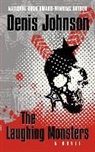 Denis Johnson - The Laughing Monsters