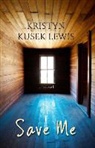 Kristyn Kusek Lewis - Save Me