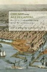 John B. Jentz, John B./ Schneirov Jentz, Richard Schneirov - Chicago in the Age of Capital