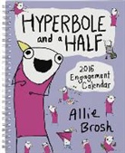 Allie Brosh - Hyperbole and a Half 2016 Engagement Calendar