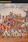 Donald Hickey, Donald R. Hickey, Donald R. (Wayne State College) Hickey - Glorious Victory