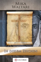Mika Waltari, Andrea Ludden, Andreas Ludden - In diesem Zeichen