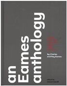 Charles Eames, Charles Eames Eames, Ray Eames, Eames Charles, Eames Ray, Daniel Ostroff... - An Eames Anthology
