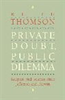 Keith Thomson, Keith Stewart Thomson, Thomson Keith Stewart - Private Doubt, Public Dilemma
