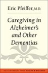 Eric Pfeiffer - Caregiving in Alzheimer''s and Other Dementias